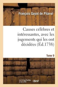 portada Causes Célèbres Et Intéressantes, Avec Les Jugements Qui Les Ont Décidées. Tome 9 (en Francés)