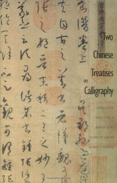 portada Two Chinese Treatises on Calligraphy: Treatise on Calligraphy (Shu pu) sun Qianl: Sequel to the Treatise on Calligraphy (xu shu pu) Jiang Kui: Pu: Sequel to the "Treatise on Calligraphy") (en Inglés)