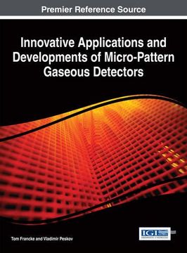 portada Innovative Applications and Developments of Micro-Pattern Gaseous Detectors (Advances in Chemical and Materials Engineering (Acme) Book Series)