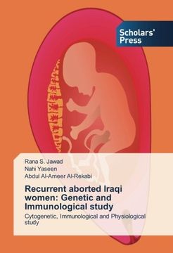 portada Recurrent aborted Iraqi women: Genetic and Immunological study: Cytogenetic, Immunological and Physiological study