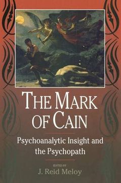 portada The Mark of Cain: Psychoanalytic Insight and the Psychopath
