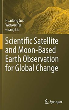 portada Scientific Satellite and Moon-Based Earth Observation for Global Change (Springer Remote Sensing (en Inglés)