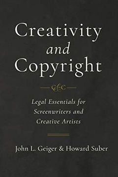 portada Creativity and Copyright: Legal Essentials for Screenwriters and Creative Artists (en Inglés)