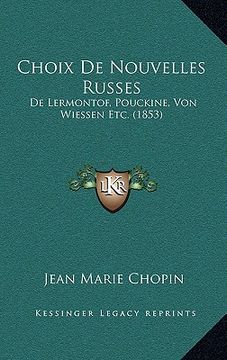 portada Choix De Nouvelles Russes: De Lermontof, Pouckine, Von Wiessen Etc. (1853) (in French)