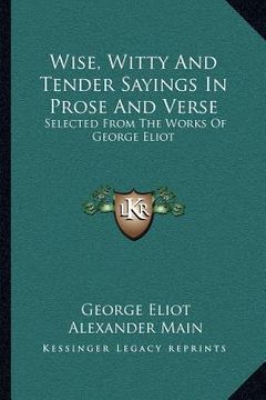 portada wise, witty and tender sayings in prose and verse: selected from the works of george eliot