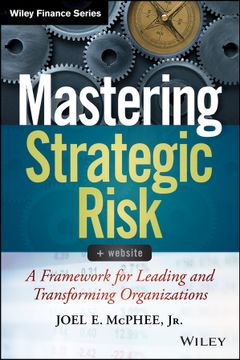 portada Mastering Strategic Risk: Framework For Leading And Transforming Organizations
