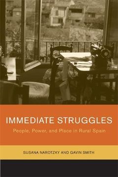 portada Immediate Struggles: People, Power, and Place in Rural Spain (en Inglés)