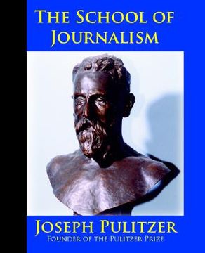 portada the school of journalism in columbia university: the book that transformed journalism from a trade into a profession (en Inglés)