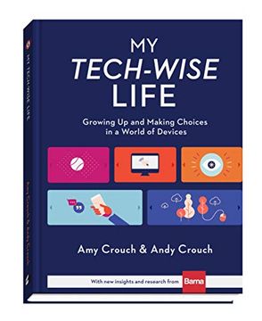 portada My Tech-Wise Life: Growing up and Making Choices in a World of Devices (en Inglés)