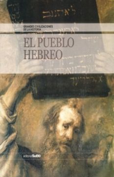 portada PUEBLO HEBREO, EL / GRANDES CIVILIZACIONES DE LA HISTORIA (INCLUYE CD)