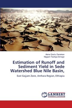 portada Estimation of Runoff and Sediment Yield in Sede Watershed Blue Nile Basin, (en Inglés)
