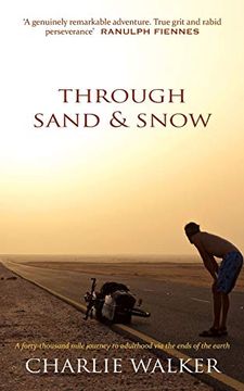 portada Through Sand & Snow: A Man, a Bicycle, and a 43,000-Mile Journey to Adulthood via the Ends of the Earth [Idioma Inglés] 