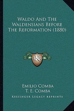 portada waldo and the waldensians before the reformation (1880) (in English)