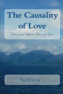 portada The Causality of Love: Cause and Effect Laws of Love (en Inglés)