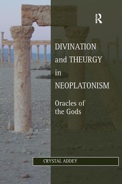 portada Divination and Theurgy in Neoplatonism: Oracles of the Gods (en Inglés)