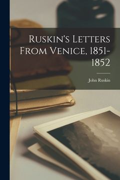 portada Ruskin's Letters From Venice, 1851-1852 (en Inglés)