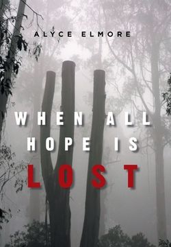 portada When All Hope Is Lost: Book 1 of Angels Have Tread Trilogy (en Inglés)