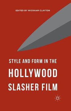 portada Style and Form in the Hollywood Slasher Film (en Inglés)