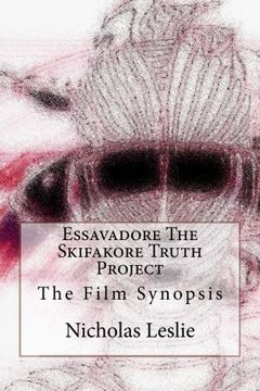 portada Essavadore The Skifakore Truth Project: The Film Synopsis