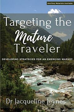 portada Targeting the Mature Traveler: Developing Strategies for an Emerging Market (en Inglés)