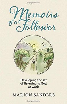 portada Memoirs of a Follower: Developing the art of Listening to god at Work (in English)