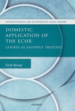 portada Domestic Application of the Echr: Courts as Faithful Trustees (International law and Domestic Legal Orders) (in English)