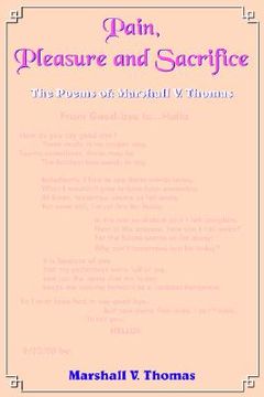 portada pain, pleasure and sacrifice: the poems of: marshall v. thomas (in English)