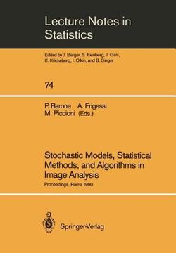 portada stochastic models, statistical methods, and algorithms in image analysis: proceedings of the special year on image analysis, held in rome, italy, 1990