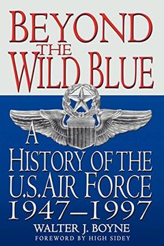 portada Beyond the Wild Blue: A History of the U. S. Air Force, 1947-1997 (en Inglés)