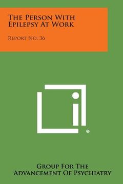 portada The Person with Epilepsy at Work: Report No. 36 (en Inglés)