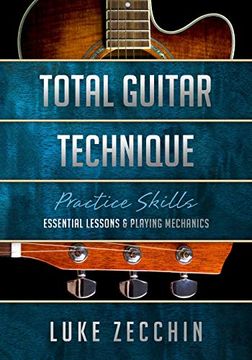 portada Total Guitar Technique: Essential Lessons & Playing Mechanics (Book + Online Bonus) (in English)