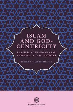 portada Islam and God-Centricity: Reassessing Fundamental Theological Assumptions (en Inglés)