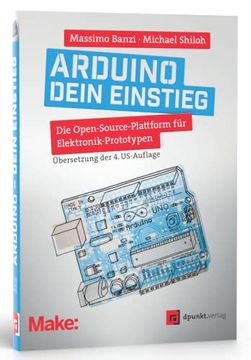 portada Arduino? Dein Einstieg: Die Open-Source-Plattform für Elektronik-Prototypen (Edition Make: ) (en Alemán)