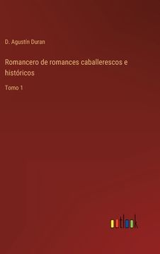 portada Romancero de romances caballerescos e históricos: Tomo 1