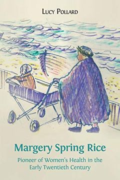 portada Margery Spring Rice: Pioneer of Women's Health in the Early Twentieth Century