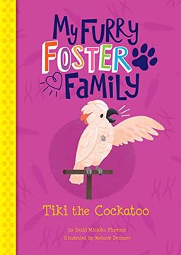 portada Tiki the Cockatoo (my Furry Foster Family) (in English)