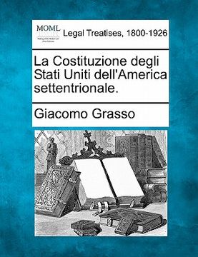 portada La Costituzione Degli Stati Uniti Dell'america Settentrionale. (in Italian)