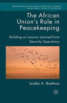 portada The African Union's Role in Peacekeeping: Building on Lessons Learned from Security Operations (en Inglés)