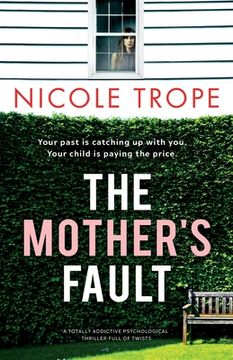 portada The Mother'S Fault: A Totally Addictive Psychological Thriller Full of Twists (en Inglés)