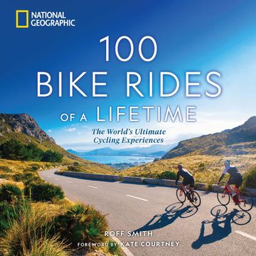 portada 100 Bike Rides of a Lifetime: The World's Ultimate Cycling Experiences (in English)