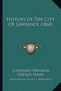 portada history of the city of lawrence (1868) (in English)