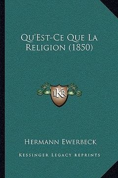 portada Qu'Est-Ce Que La Religion (1850) (in French)
