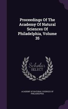 portada Proceedings Of The Academy Of Natural Sciences Of Philadelphia, Volume 35