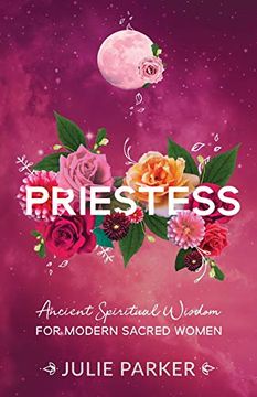 portada Priestess: Ancient Spiritual Wisdom for Modern Sacred Women 