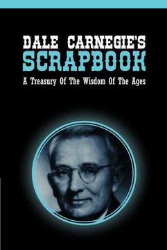 portada Dale Carnegie'S Scrapbook: A Treasury of the Wisdom of the Ages (en Inglés)
