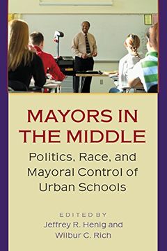 portada Mayors in the Middle: Politics, Race, and Mayoral Control of Urban Schools (en Inglés)