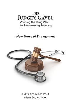 portada The Judge's Gavel: Winning the Drug war by Empowering Recovery (in English)