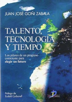 portada Talento, tecnonología y tiempo: Los pilares de un progreso consciente para elegir un futuro