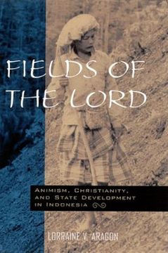 portada Fields of the Lord: Animism, Christianity, and State Development in Indonesia (en Inglés)