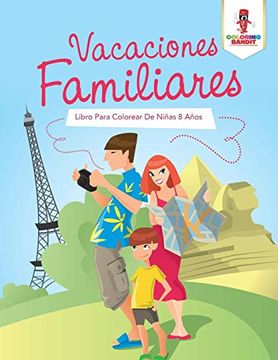 portada Vacaciones Familiares: Libro Para Colorear de Niñas 8 Años (in Spanish)